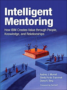 Intelligent Mentoring - How IBM Creates Value through People, Knowledge, and Relationships