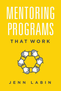 Mentoring Programs That Work - Jenn Labin