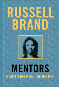 Mentors How to Help and Be Helped - Russell Brand